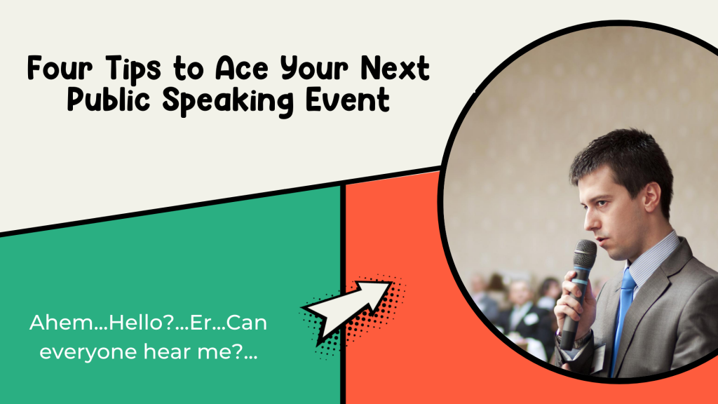Four Tips to Ace Your Next Public Speaking Event