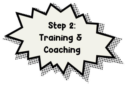 Step 2: Training & Coaching