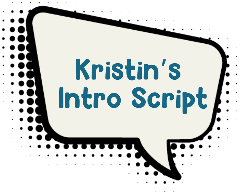 Kristin's Intro Script